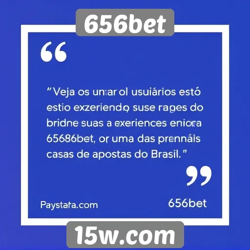Feedback de usuários sobre experiências no 656bet